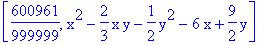 [600961/999999, x^2-2/3*x*y-1/2*y^2-6*x+9/2*y]